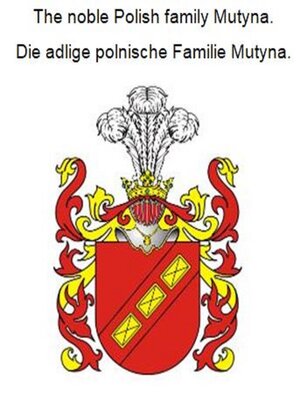 cover image of The noble Polish family Mutyna. Die adlige polnische Familie Mutyna.